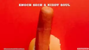 Enoch Sech X Kiddy Soul - Gigaba